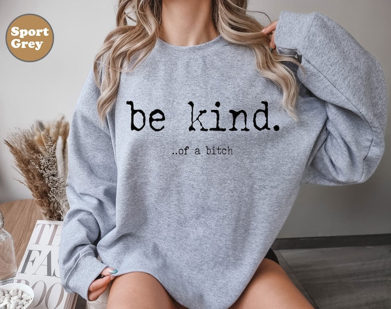 Valentines Day Sweater or T-Shirt - Be Kind with this Stylish Apparel .