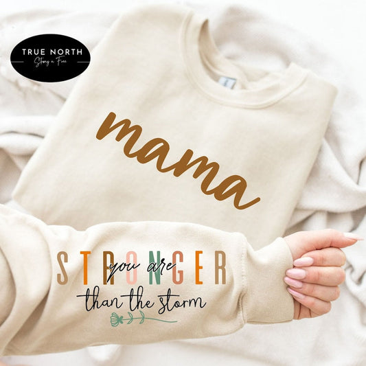 T-Shirt Or Sweatshirt  MaMa Stronger Than The Storm .