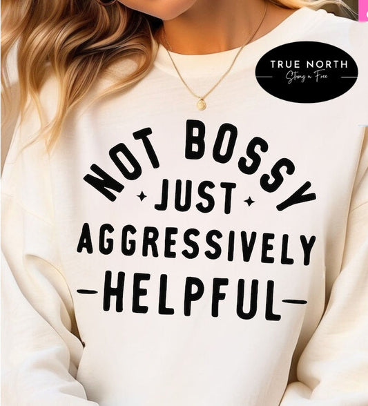 Vintage I Am Not Bossy T-Shirt or Sweatshirt - Stylish  Unique Clothing Option .