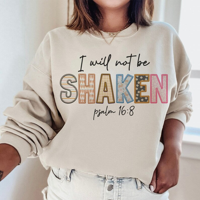 Easter Christian T-ShirtsSweatshirt I Will Not Be Shaken Faux Embroidery .