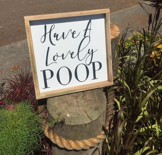Have a lovely poop 12" & 6" |    |  wooden sign |  handmade |  Wedding Gift  |  wedding gift |  rustic wooden sign | farmhouse decor