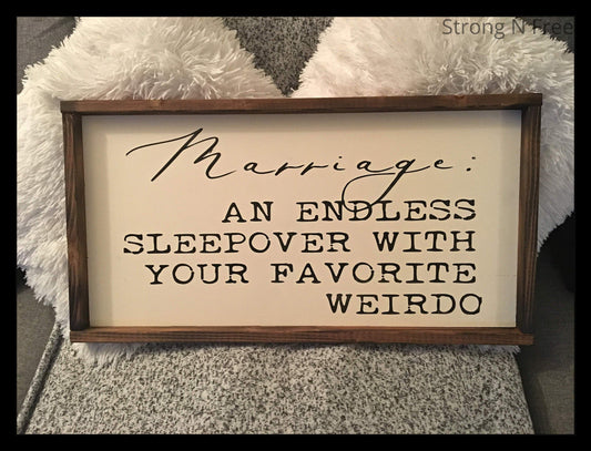 Marriage An Endless Sleepover With Your Favorite Weirdo Sign | Funny Marriage Gift | Anniversary Gift | Wedding Gift | Weirdo Sign | Funny