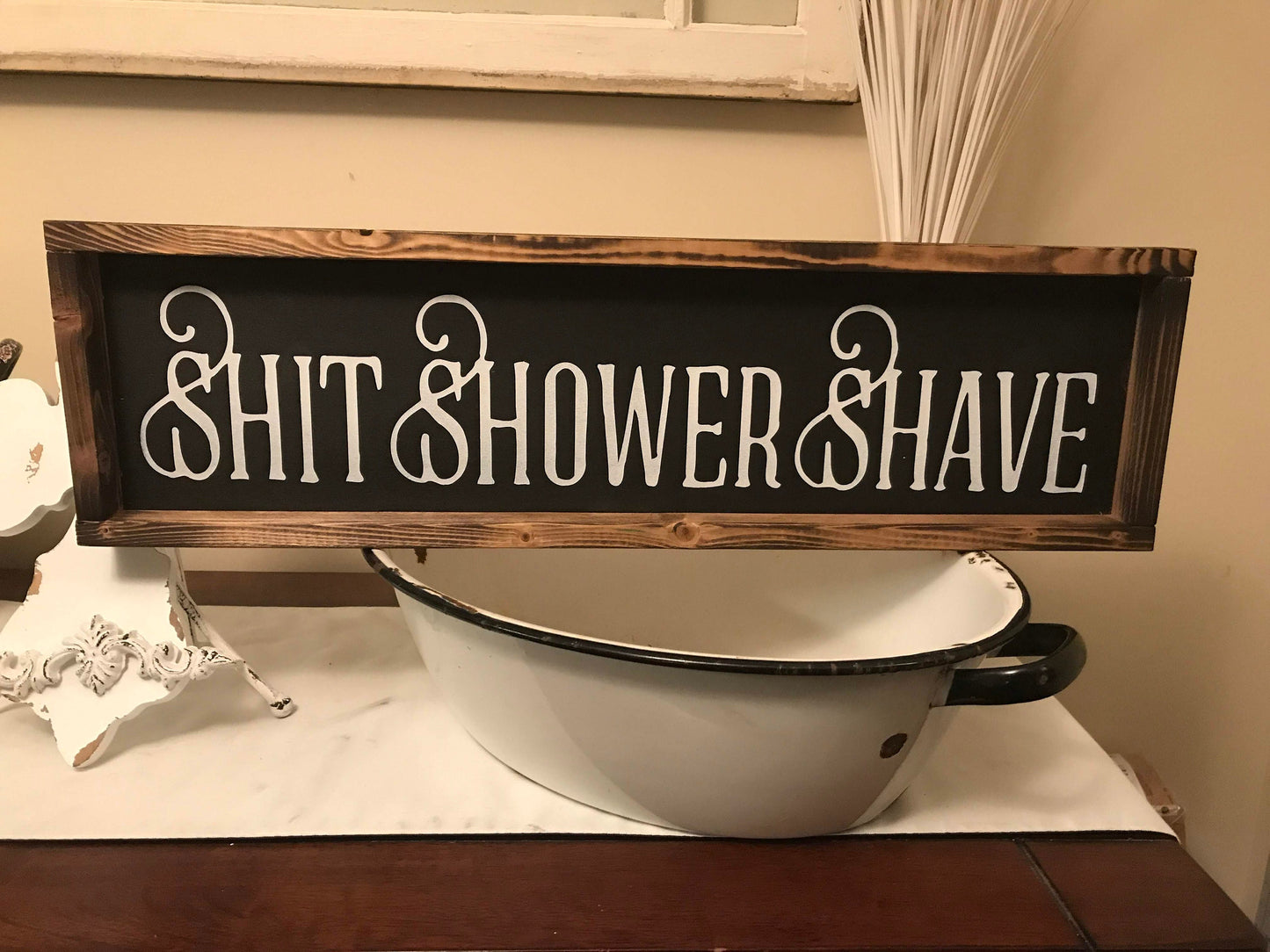 6" x 24" Shit Shower Shave |  wooden sign |  handmade |  Wedding Gift  |  wedding gift |  rustic wooden sign | farmhouse decor