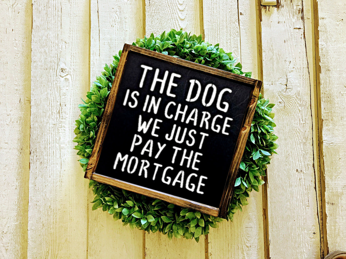 12" & 6"  |  The Dog Is In Charge | We Just Pay The Mortgage| Dog Gift |  wedding gift |  rustic wooden sign | farmhouse decor