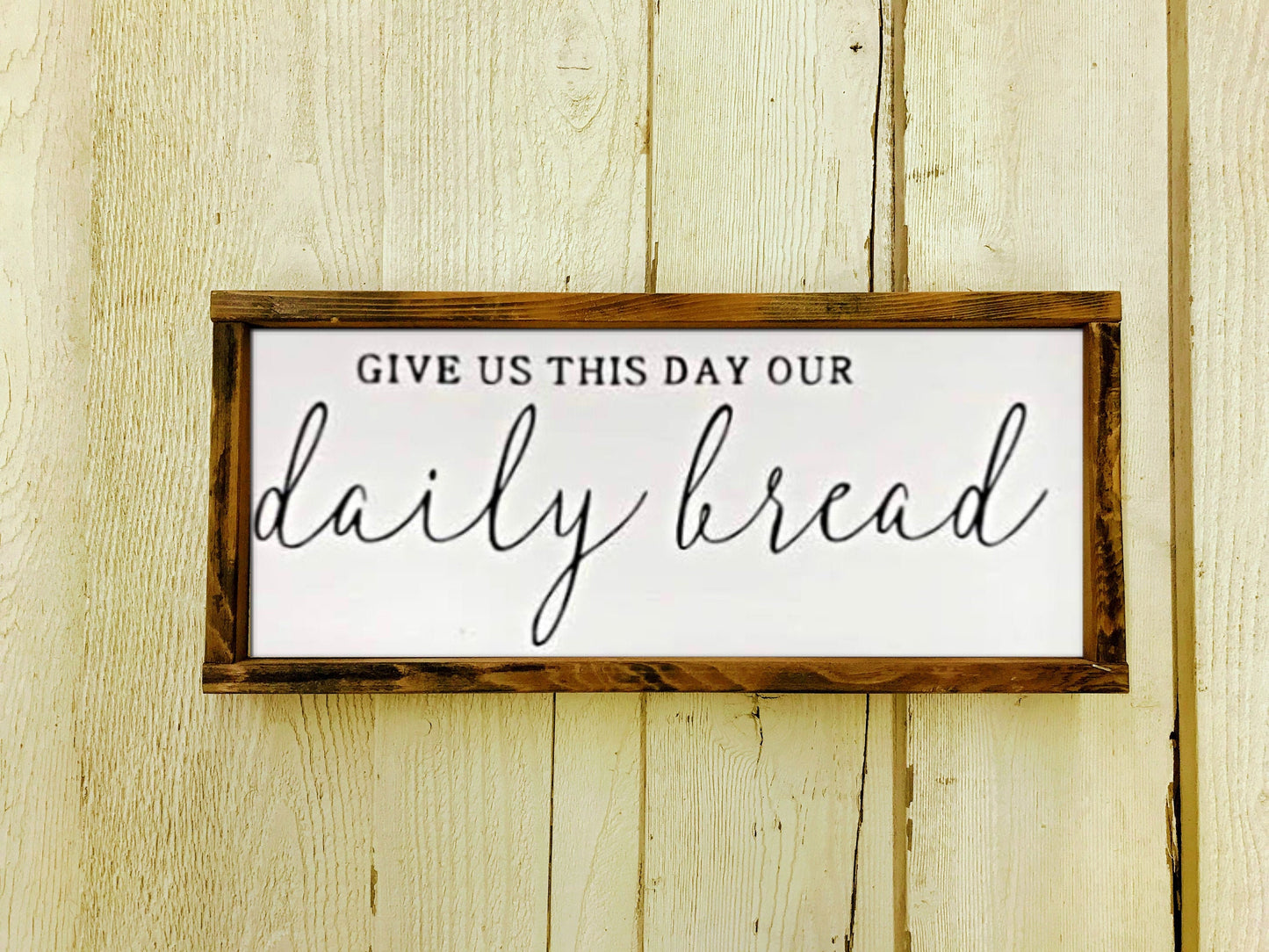 Give Us This Day Our Daily Bread | Hand-painted Wood Sign | Farmhouse Sign | Rustic Sign | Scripture Sign | Lord's Prayer |