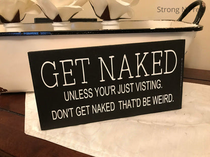 Get naked sign| bathroom decor | wall hangings quotes | Wooden Sign | Wall Decor | washroom decor | washroom decor | half bath decor