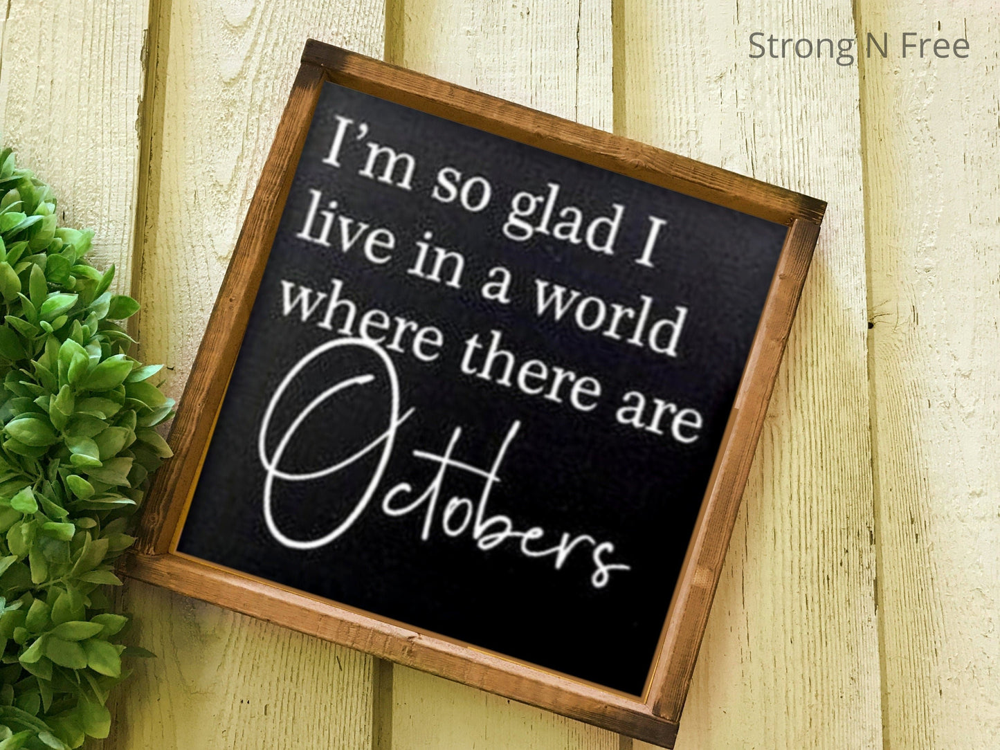 I Am SO Glad Live In A World Of Octobers  |  October sign |  handmade sign |  country farmhouse  |  rustic wooden sign |  farmhouse decor