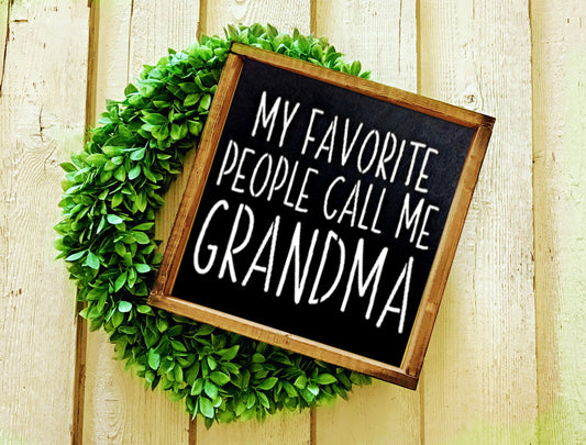 12" & 6" My Favorite People Call Me Grandma |  wooden sign |  handmade |  Wedding Gift | wedding gift | farmhouse decor