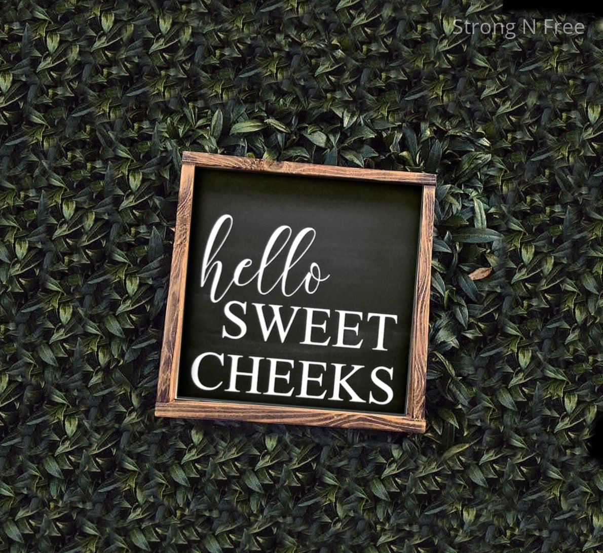 Hello Sweet Cheeks | Bathroom Wall or Shelf Decor | Farmhouse Sign | Painted Wood Sign | Housewarming Gift