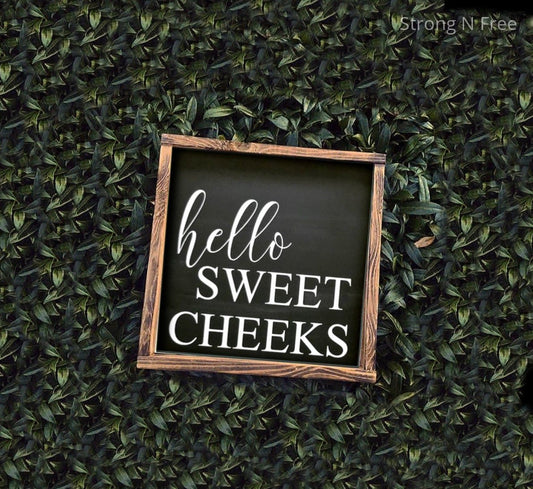 Hello Sweet Cheeks | Bathroom Wall or Shelf Decor | Farmhouse Sign | Painted Wood Sign | Housewarming Gift