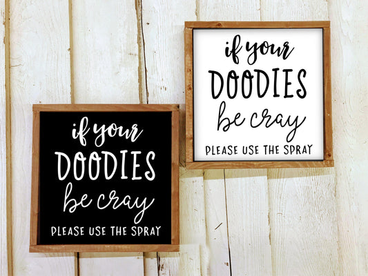 If Your Doodies Be Cray Please Use the Spray Sign | Funny Bathroom Sign | Bathroom Wall Decor | Kids Bathroom | Farmhouse Style Sign