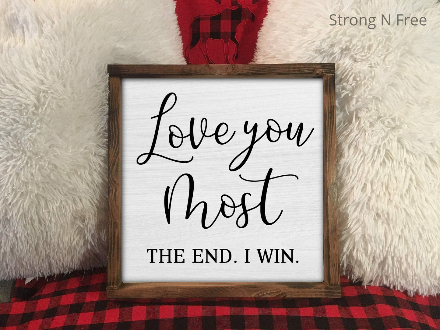 Love You Most The End I Win, wooden Wall Decor, Farmhouse Sign, Home Decor, Wedding Gift, Anniversary Gift
