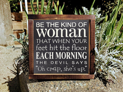 Wood sign for woman | devil says oh crap she's up | funny sign for woman | gift for mom | be the kind of woman