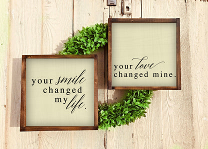 Your smile changed my life - Rustic Wood Framed Mini Sign - Funny Sign Rustic Sign