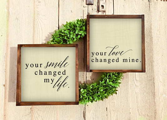 Your smile changed my life - Rustic Wood Framed Mini Sign - Funny Sign Rustic Sign