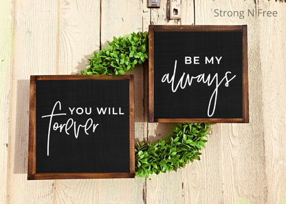 You Will Forever Be My Always Sign , Bedroom Wall Decor, Bedroom Framed Wood Signs, Master Bedroom Wall Decor, Large Wall Art, Love Decor