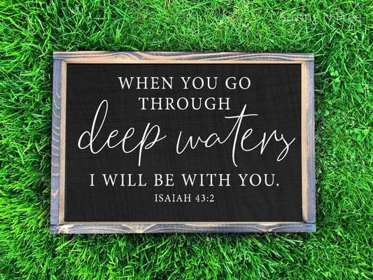 When You Go Through Deep Waters I HANDMADE sign / Will Be With You | Cutting File | Isaiah 43:2 Christian Scripture Verse