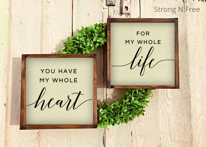 My Whole Heart Sign, My Whole Life, Above The Bed Sign, You Have My Heart, Master Bedroom Sign, Couples Wood Sign, Romantic Sign, Farmhouse
