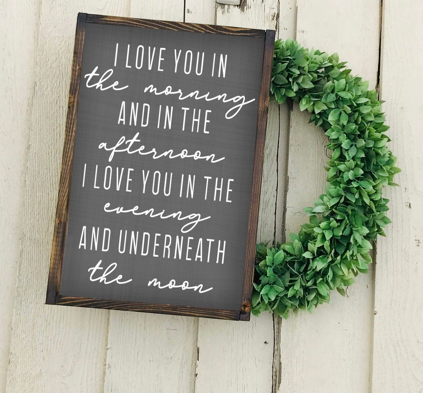 I love you in the morning and in the afternoon | Wood Sign | Framed Wood Sign | Wood and Canvas Sign | Canvas Art | Farmhouse Decor