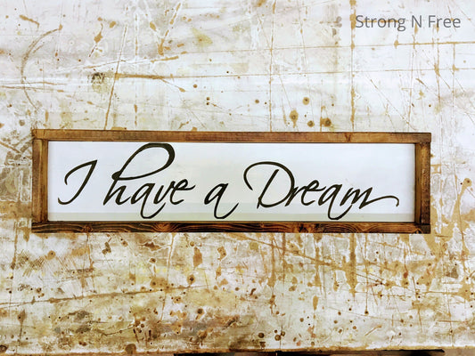 I have a dream  Martin Luther King Jr. quote sign , Farm House Sign , Kitchen Sign