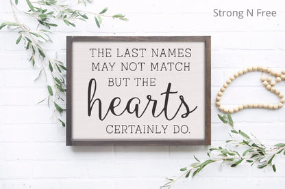 Last Names May Not Match Wood Sign , MORE SIZES & COLORS ,  Home Decor - Family - Blended Family