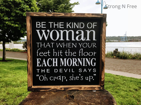 Wood sign for woman | devil says oh crap she's up | funny sign for woman | gift for mom | be the kind of woman