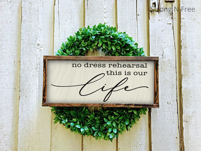 No Dress Rehearsal This is Our Life  | The Tragically Hip |  wedding gift |  rustic wooden sign | farmhouse decor  |  wooden sign