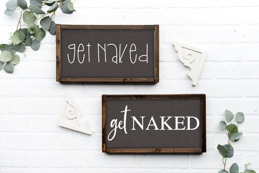 Get Naked Sign | Just Kidding That Would Be Weird | This is a Half Bath Sign | Dont Make it Weird Sign | Funny Bathroom Sign | Guest Bath