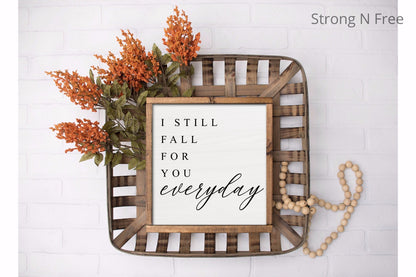 I Still Fall For You Every Day Farmhouse Wood Sign, Farmhouse Wood Sign, Farmhouse Couples Sign, Anniversary Gift, Wedding Gift
