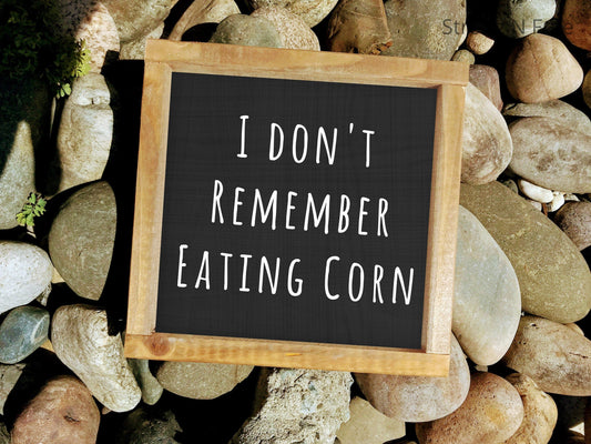i dont remember eating corn, eating corn sign, funny bathroom sign, bathroom wall decor, bathroom humor, signs for bathroom, powder room