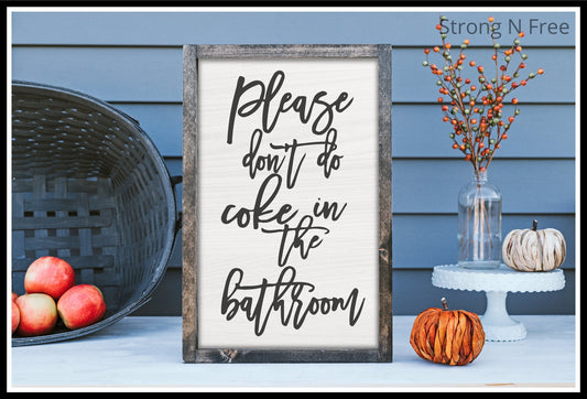Please Don't Do Coke In The Bathroom, Bathroom Sign, Farmhouse Style Sign, Funny Bathroom Sign, Mini Bathroom Sign