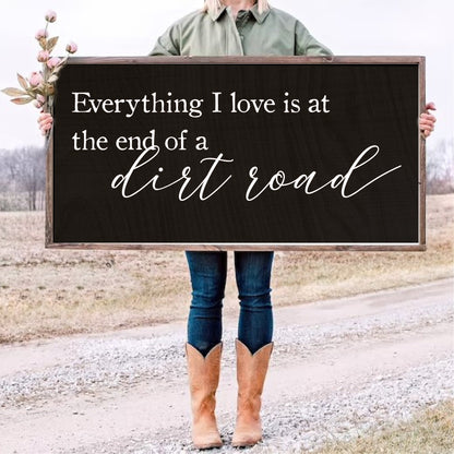 Wooden Sign Everything I Love is at the end of a dirt road  | Rustic sign | Country Sign | Western Sign | Cowboy Cowgirl | Man Cave |