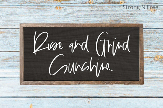 Rise & Grind Sunshine | Farmhouse Sign | Office Decor | Office Sign