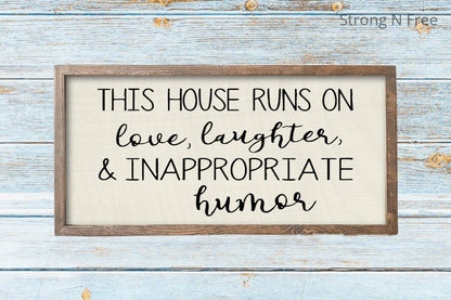 This House Runs On Love Laughter And Inappropriate Humor | Funny Home Decor | Funny Gift | Rustic Sign Decor | Humorous Living Room Decor