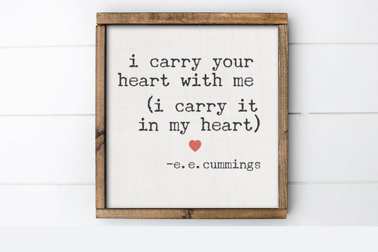 I Carry Your Heart With Me Sign | E E Cummings Quote | I Carry It In My Heart | Farmhouse Sign | Wood Sign | Quote Sign | Farmhouse Wall