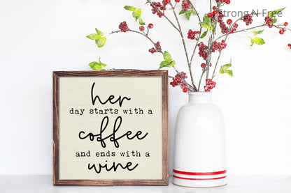 Rustic wall decor “her day starts with a coffee and ends with a wine”