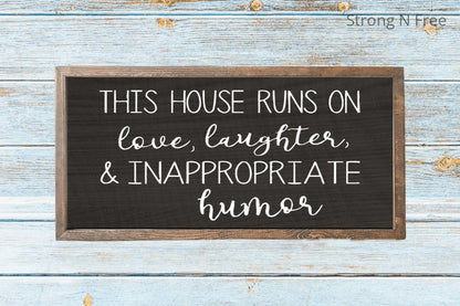This House Runs On Love Laughter And Inappropriate Humor | Funny Home Decor | Funny Gift | Rustic Sign Decor | Humorous Living Room Decor