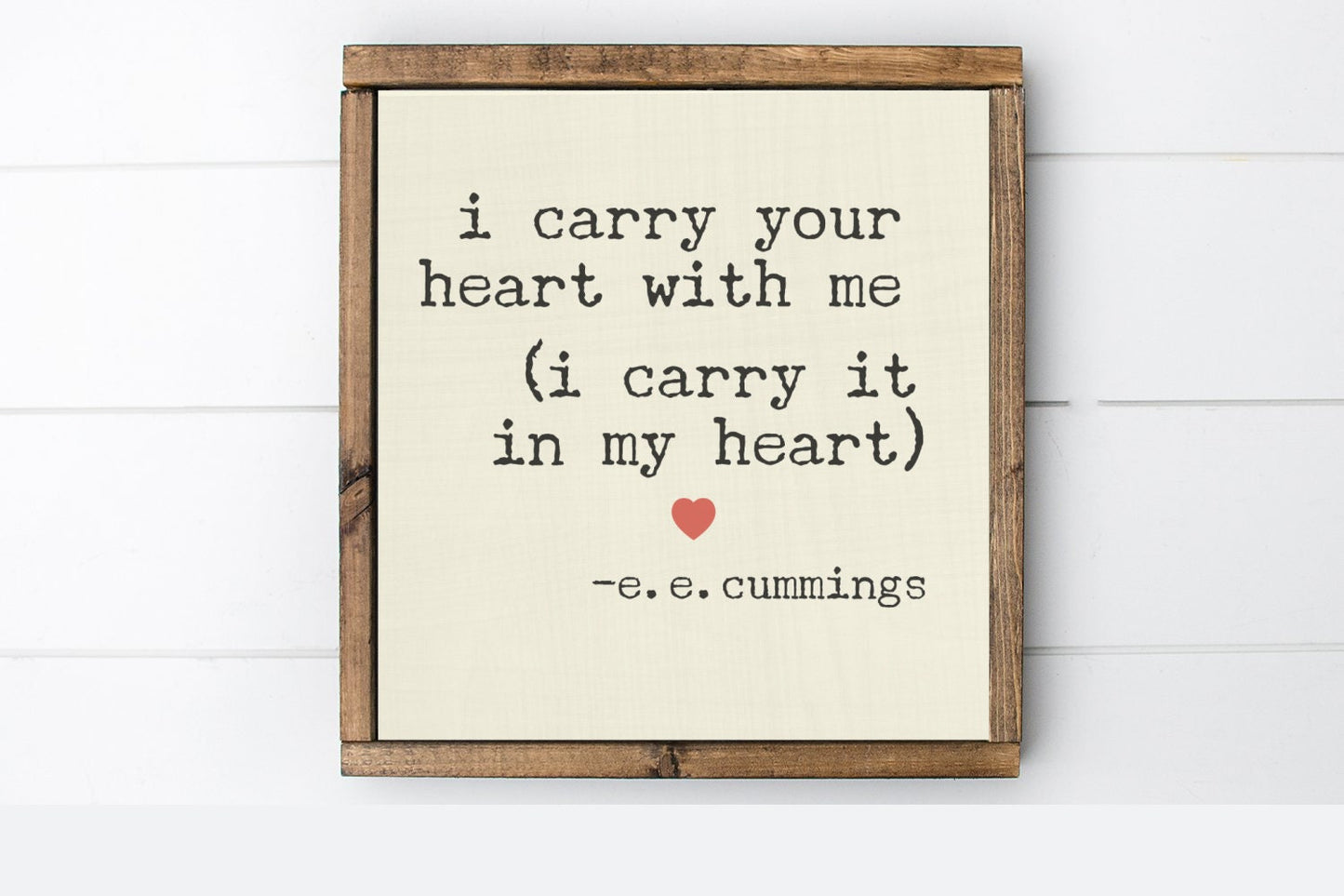 I Carry Your Heart With Me Sign | E E Cummings Quote | I Carry It In My Heart | Farmhouse Sign | Wood Sign | Quote Sign | Farmhouse Wall