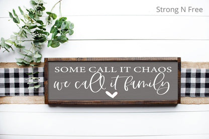 Some Call It Chaos We Call It Family Sign, Farmhouse Decor, Living Room Decor, Family Quote,Inspirational Quote,Welcome To Our Perfect Chaos