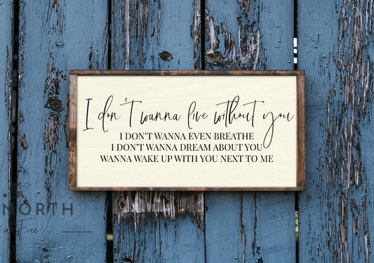 I Don't Wanna Live Without You sign | Blake Shelton Lyrics sign | Nobody But You Sign  | Country Music Sign | Romantic Bedroom Sign