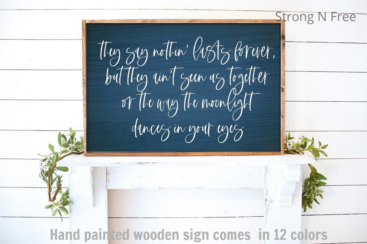 They Say Nothin' Lasts Forever sign | Song Lyric sign | Country Music sign | Wedding sign | Romantic sign | Farmhouse sign