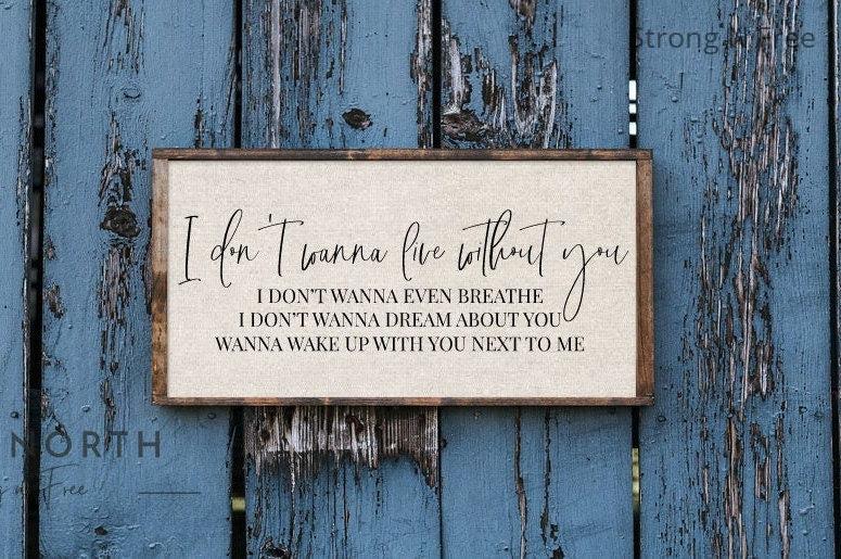 I Don't Wanna Live Without You sign | Blake Shelton Lyrics sign | Nobody But You Sign  | Country Music Sign | Romantic Bedroom Sign