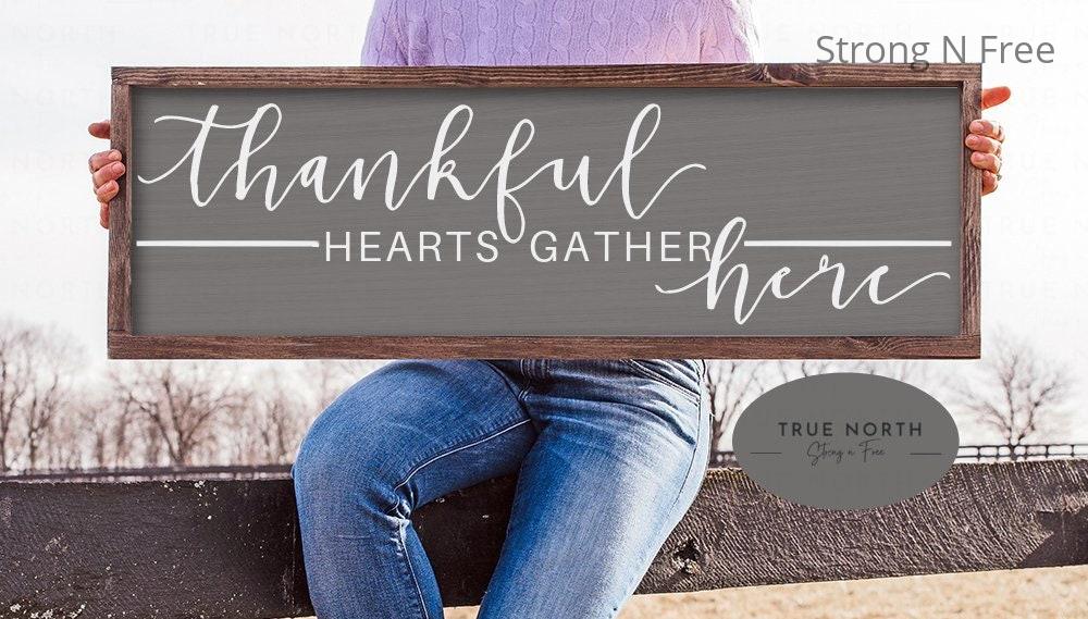 Thankful Hearts Gather here sign, farmhouse sign, kitchen sign, gift for her, rustic sign