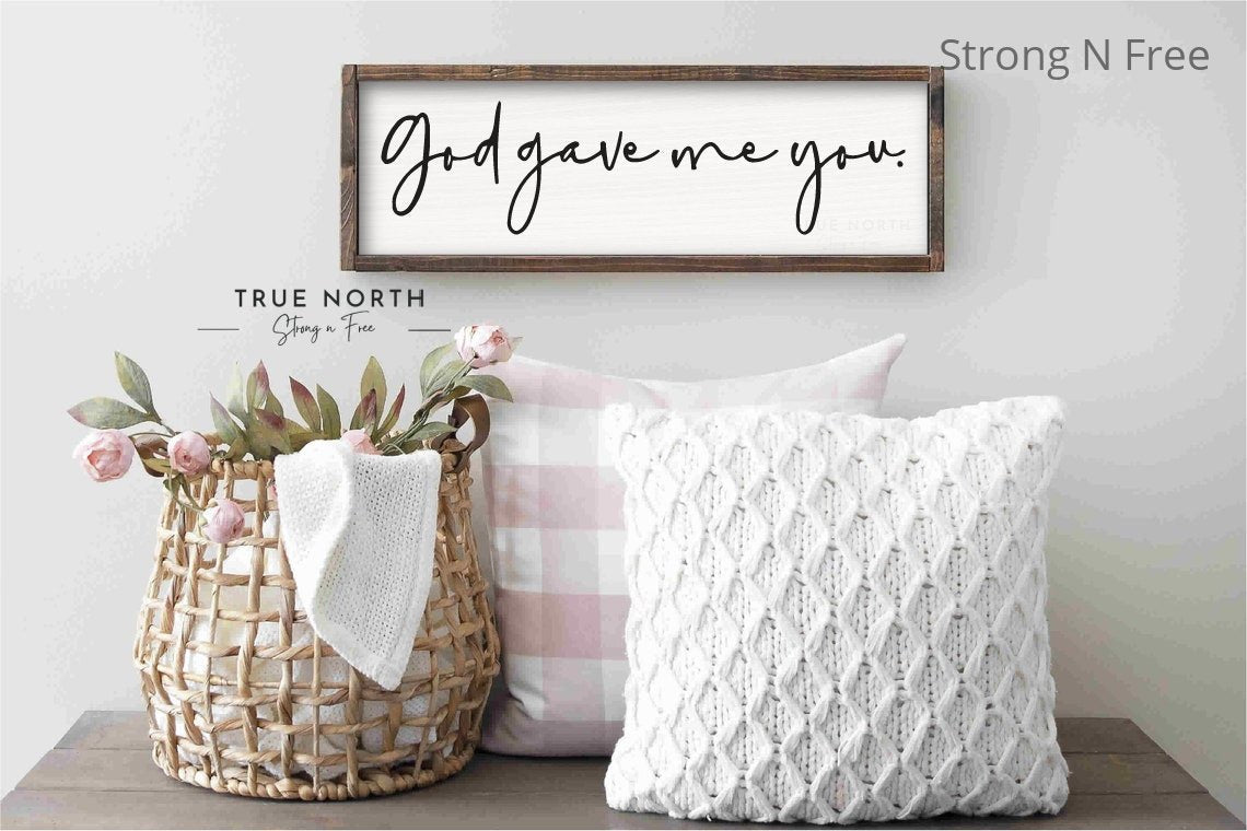 God gave me you - wood sign - home decor - above bed - wall art - country music lyrics - bedroom wall decor - wedding songs - anniversary