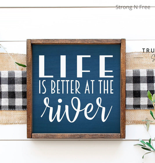 Life Is Better on the River - River Life - River Sign - Wooden Sign - Indoor - Outdoor - Wooden Sign