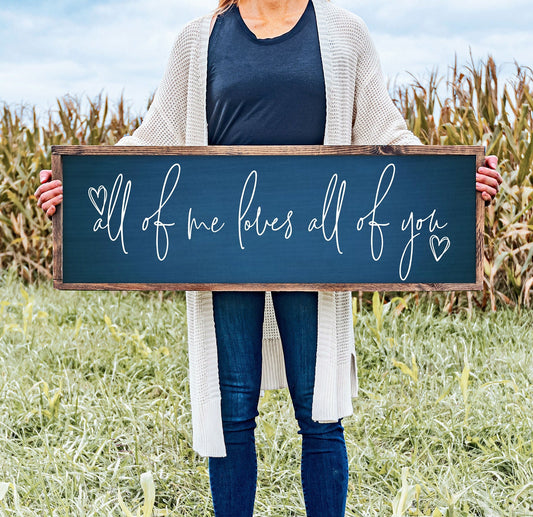 All Of Me Loves All Of You Sign - Farmhouse Home Sign - Wedding Sign - Rustic Wood Sign - Love Sign