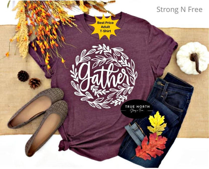 Gather Shirt,Thanksgiving Shirt,Thanksgiving Sweatshirt,Thankful Shirt,Family Reunion Shirt ,Fall Shirts, Family Matching Tee, Gather Give