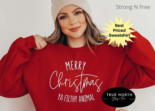 Merry Christmas Funny Sweatshirt - Merry Christmas Ya Filthy Animal Saying .