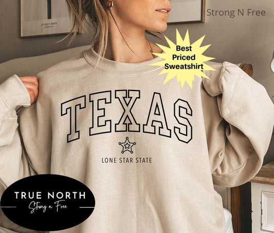 Texas Sweatshirt, Texas State, The Lone Star State, Texas shirt, Vacation Shirt, Austin Shirt, Houston Sweatshirt, Gift For Men or Women .