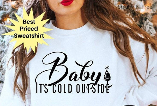 DTF Transfer Baby It's Cold Outside Women's Sweat| Christmas Party Sweat | Woman's Christmas Sweater | Holiday  Misses and Plus Size Sizes
